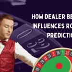 How Dealer Behavior Influences Roulette Prediction