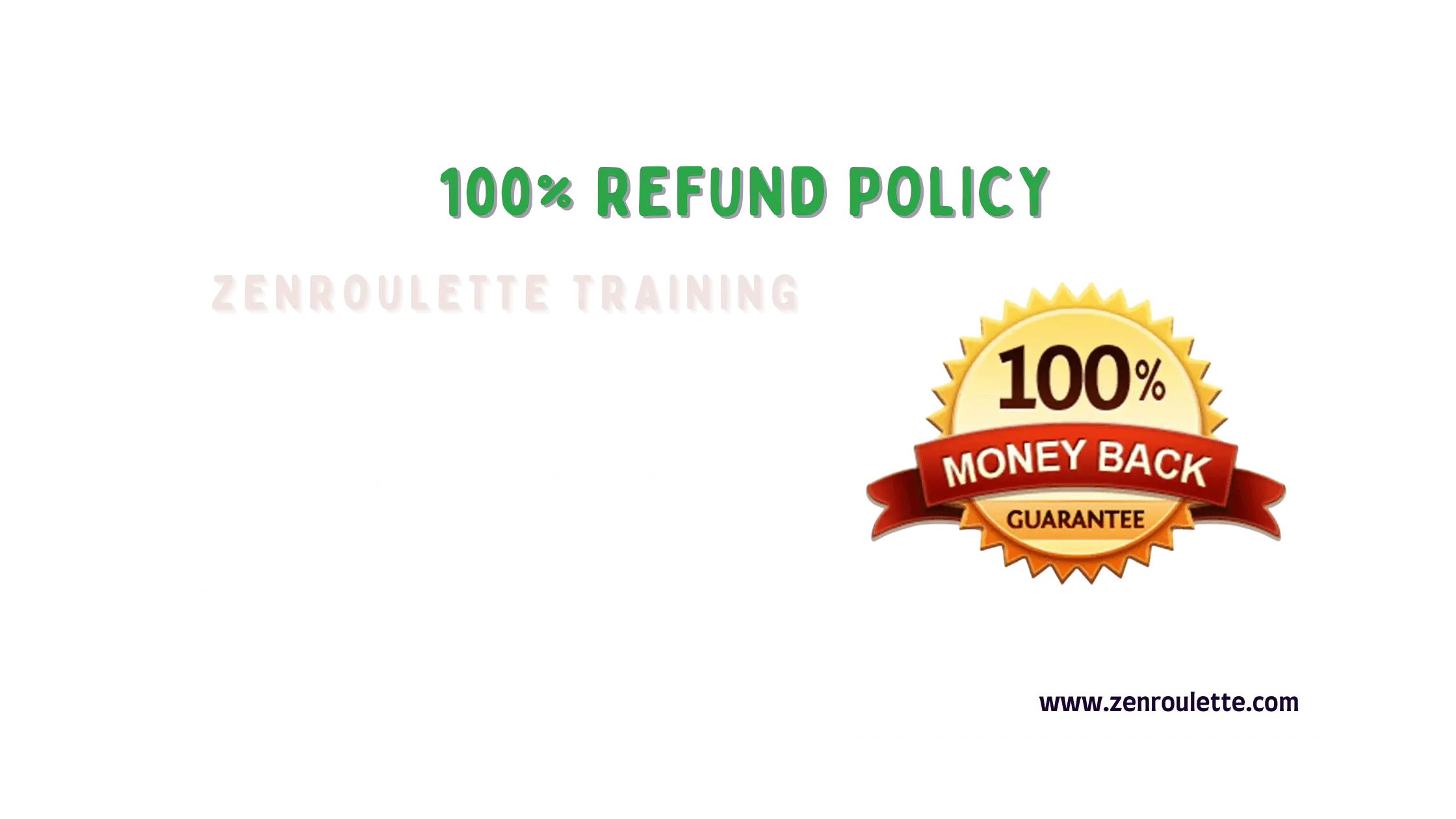 Zenroulette Training - 100% Refund Policy