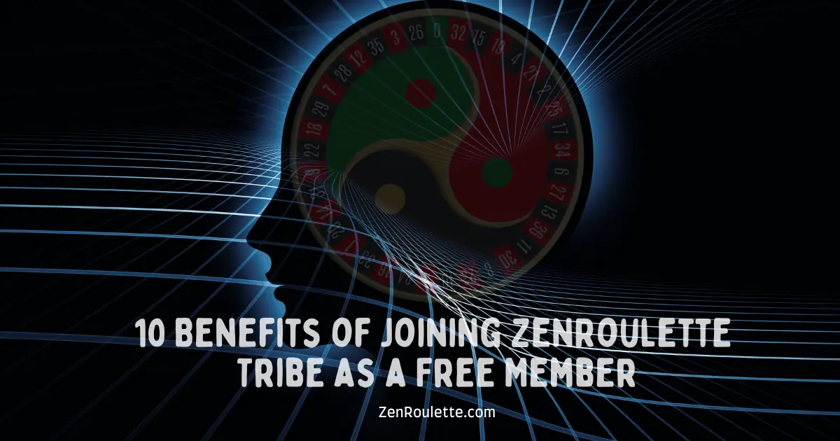 10 Benefits of Joining ZenRoulette Tribe as a Free Member